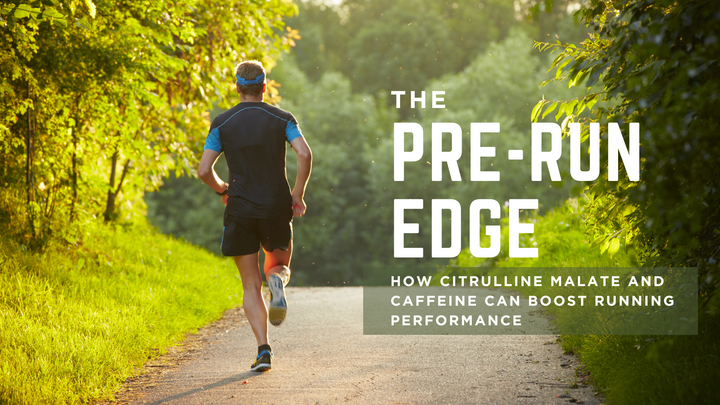 The Pre-Run Edge: How Citrulline Malate and Caffeine Can Boost Running Performance